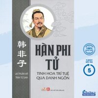 Sách – Hàn Phi Tử - Tinh Hoa Trí Tuệ Qua Danh Ngôn – Newshop