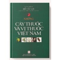 Sách hay - Những cây thuốc và vị thuốc Việt Nam (Giáo sư Đỗ Tất Lợi)