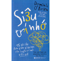 Sách hay Siêu Trí Nhớ Gồm 15 Bài Tập Đơn Giản Giúp Bạn Rèn Luyện Trí Nhớ Hiệu Quả Tặng Sổ Tay Khổ A6 Dày 200 Trang
