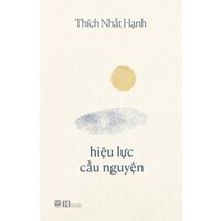 Sách - Hiệu Lực Cầu Nguyện - Thiền Sư Thích Nhất Hạnh - Phanbook