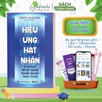 Sách Hiệu Ứng Hạt Nhân - 6 Trụ Cột Để Xây Dựng Doanh Nghiệp Trực Tuyến - Nâng Cấp Hệ Thống Điều Hành Doanh Nghiệp