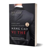 Sách - Hình Ảnh Chuyên Nghiệp Nâng Cao Vị Thế - Professional Image Your Roadmap To Success