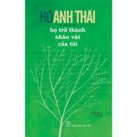 Sách - Họ Trở Thành Nhân Vật Của Tôi (Hồ Anh Thái)