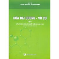 Sách - Hoá Đại Cương - Vô Cơ - Tập 1: Cấu Tạo Chất Và Nhiệt Động Hoá Học