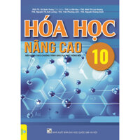 Sách - Hóa Học Nâng Cao Lớp 10 ( Biên Soạn Theo GDPT Mới )