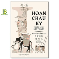 Sách - Hoan Châu Ký - Góc Nhìn Sử Việt - Nguyễn Cảnh Thị - Omega Plus