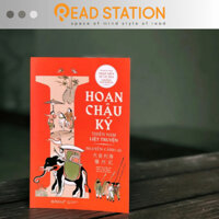 Sách: HOAN CHÂU KÝ - Thiên Nam Liệt Truyện (Nguyễn Cảnh thị - Cuốn gia phổ của dòng họ Nguyễn Cảnh ở vùng Nghệ An)