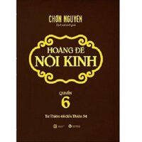 Sách Hoàng Đế Nội Kinh - Tập 6 - Thái Hà Books - Bản Quyền