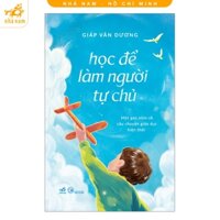 Sách - Học để làm người tự chủ (Nhã Nam HCM)