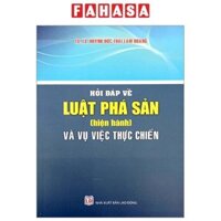 Sách Hỏi Đáp Về Luật Phá Sản (Hiện Hành) Và Vụ Việc Thực Chiến