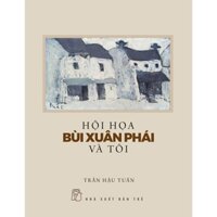 Sách - Hội Họa Bùi Xuân Phái Và Tôi