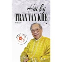 Sách Hồi Ký Trần Văn Khê - Tập 1 (Tái bản - Kèm Audiobook) - Phương Nam