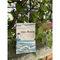 Sách - Hồn Anime - Hợp tác cùng sáng tạo và câu chuyện thành công của truyền thông Nhật Bản - Book Hunter