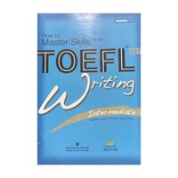 Sách - How to master skills for the Toefl ibt : Writing Intermediate ( Nhân trí việt )