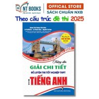 Sách - Hướng dẫn giải chi tiết đề luyện thi tốt nghiệp THPT môn tiếng anh theo cấu trúc đề thi 2025 - HA