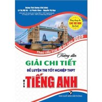 Sách - Hướng dẫn giải chi tiết đề luyện thi tốt nghiệp THPT môn tiếng anh theo cấu trúc đề thi 2025 (HA-AL)