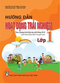 Sách - Hướng dẫn Hoạt động trải nghiệm lớp 1 Sách tham khảo dành cho giáo viên