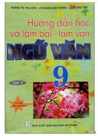 Sách - Hướng Dẫn Học Và Làm Bài Làm Văn Ngữ Văn 9 Tập 2