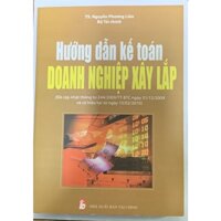 Sách - Hướng Dẫn Kế Toán Doanh Nghiệp Xây Lắp ( Nguyễn Phương Liên )