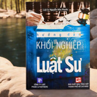 Sách - Hướng dẫn khởi nghiệp với nghề luật sư (tái bản lần thứ hai, có sửa đổi bổ sung)