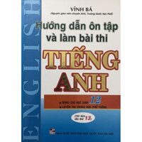 Sách - Hướng Dẫn Ôn Tập Và Làm Bài Thi Tiếng Anh 12