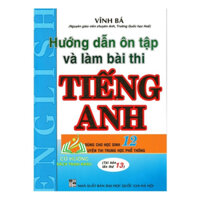 Sách - Hướng Dẫn Ôn Tập Và Làm Bài Thi Tiếng Anh 12