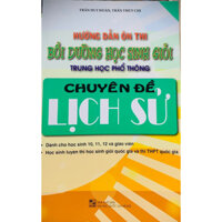 Sách - Hướng Dẫn Ôn Thi Bồi Dưỡng Học Sinh Giỏi THPT Chuyên Đề Lịch Sư