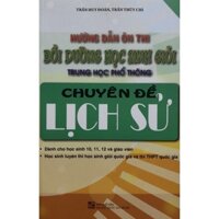 Sách - Hướng dẫn ôn thi bồi dưỡng học sinh giỏi THPT chuyên đề Lịch Sử