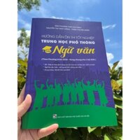 Sách - Hướng dẫn ôn thi tốt nghiệp trung học phổ thông môn Ngữ văn (Theo chương trình 2018)