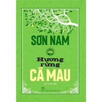 Sách - Hương Rừng Cà Mau - Sơn Nam ( Bản In Năm 1962, Bìa Cứng )