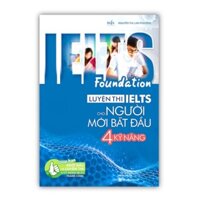 Sách - IELTS Foundation - Luyện thi IELTS cho người mới bắt đầu 4 kỹ năng (MG)