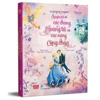 Sách - Illustrated Classics - Chuyện Kể Về Các Chàng Hoàng Tử Và Các Nàng Công Chúa