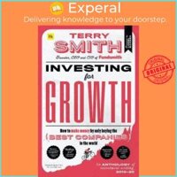 Sách - Investing for Growth  How to make money by only buying the best companies by Terry Smith UK edition, hardcover