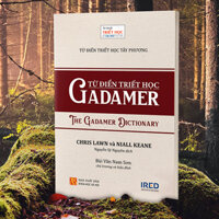 Sách IRED Books - Từ Điển Triết Học Tây Phương - Từ Điển Triết Học Gadamer The Gadamer Dictionary - Chris Lawn, Niall Keane