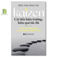 Sách - Kaizen - Cải Tiến Hiện Trường Hiệu Quả Tức Thì - MBA Trần Đình Cửu - Alphabooks