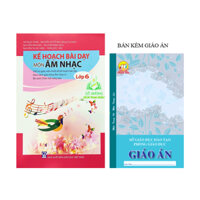 Sách - Kế Hoạch Bài Dạy Môn Âm Nhạc Lớp 6 (Bộ Chân Trời Sáng Tạo)+ Bán kèm với sổ giáo án 4 (KL)