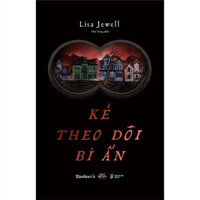 Sách - Kẻ Theo Dõi Bí Ẩn - Tác giả Lisa Jewell - trinh thám [Nhà sách Việt Nam]