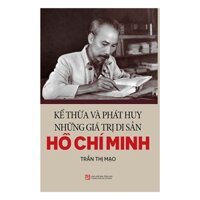 Sách Kế thừa và phát huy những giá trị di sản Hồ Chí Minh