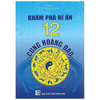 Sách Khám Phá Bí Ẩn 12 Cung Hoàng Đạo