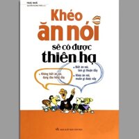 Sách - Khéo ăn nói sẽ có được thiên hạ ( Bìa mềm) - Minh Long Book