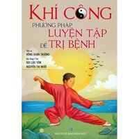 Sách - Khí Công Phương Pháp Luyện Tập Để Trị Bệnh(QB)