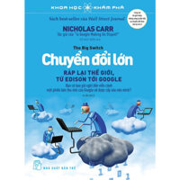 Sách - KHKP - Chuyển Đổi Lớn: Ráp Lại Thế Giới, Từ Edison Tới Google (NXB Trẻ)