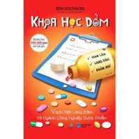Sách Khoa Học Dỏm Vạch Mặt Lang Băm Và Ngành Công Nghiệp Dược Phẩm - Bản Quyền