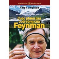 Sách - Khoa Học Khám Phá - Cuộc Phiêu Lưu Cuối Cùng Của Feynman