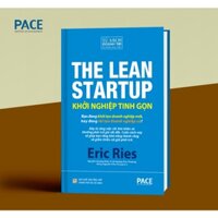 Sách - Khởi Nghiệp Tinh Gọn (The Lean Startup) - Eric Ries ( PACE)