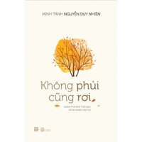 Sách - Không Phủi Cũng Rơi - Minh tánh Nguyễn Duy Nhiên