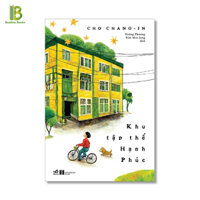 Sách - Khu tập thể hạnh phúc - Cho Chang In - Bìa Mềm Tặng Kèm Bookmark Bamboo Books