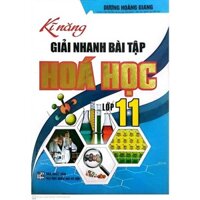 Sách Kĩ Năng Giải Nhanh Bài Tập Hóa Học Lớp 11 ( HA)