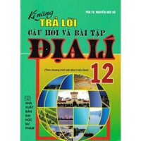 SÁCH - kĩ năng trả lời câu hỏi và bài tập địa lí 120