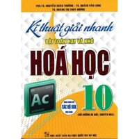 Sách - Kĩ thuật giải nhanh bài toán hay & khó Hóa Học 10